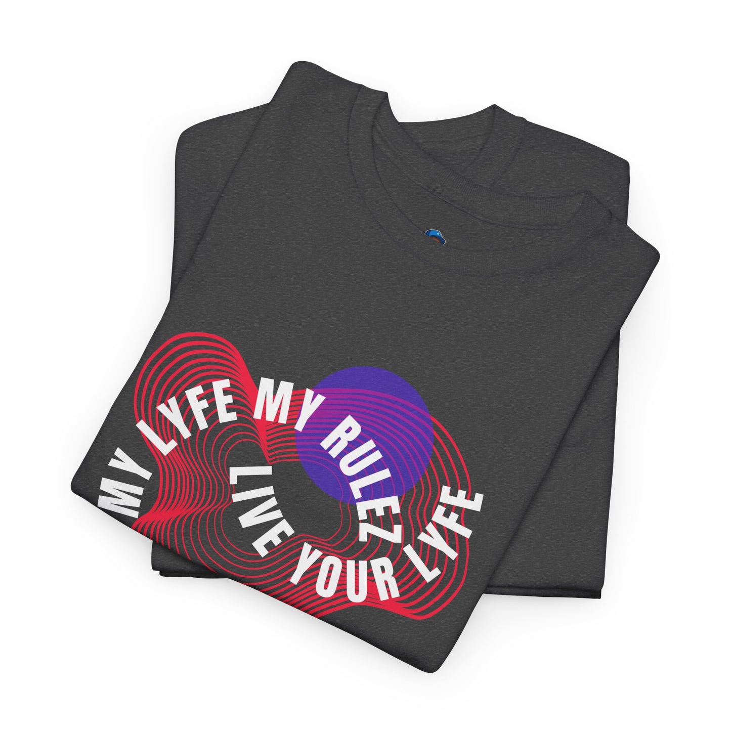 My Lyfe My Rulez Live Your Life Unisex Tee