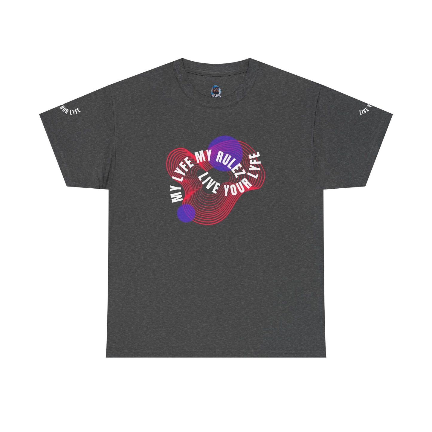 My Lyfe My Rulez Live Your Life Unisex Tee