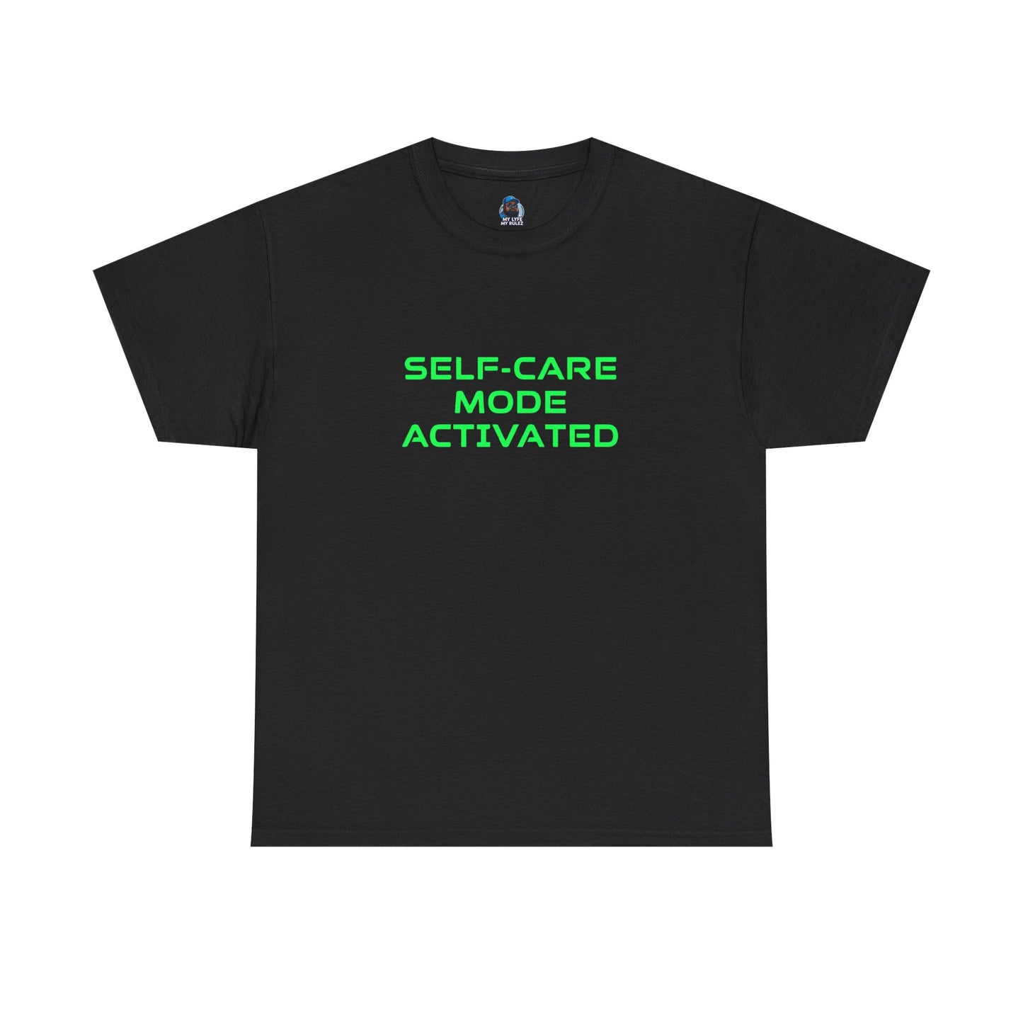 My Lyfe My Rulez Self-Care Mode Activated Tee