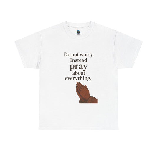 My Lyfe My Rulez Don't Worry Instead Pray About Everything Inspirational Tee