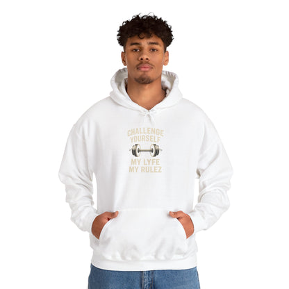 My Lyfe My Rulez Motivational Fitness Hoodie - Challenge Yourself Sweatshirt