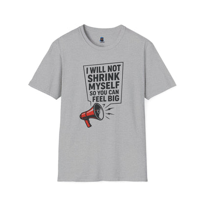 My Lyfe My Rulez Empowering Motivational I Will Not Shrink Unisex Tee