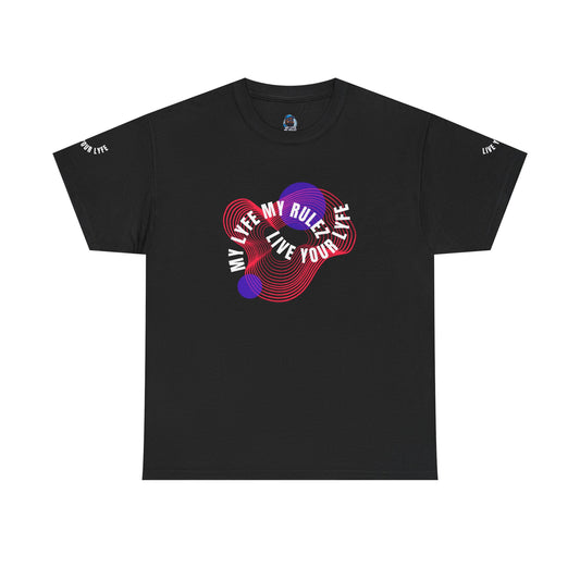 My Lyfe My Rulez Live Your Life Unisex Tee