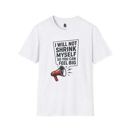 My Lyfe My Rulez Empowering Motivational I Will Not Shrink Unisex Tee