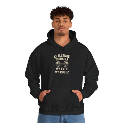 My Lyfe My Rulez Motivational Fitness Hoodie - Challenge Yourself Sweatshirt