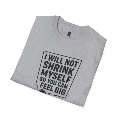 My Lyfe My Rulez Empowering Motivational I Will Not Shrink Unisex Tee