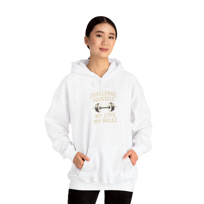 My Lyfe My Rulez Motivational Fitness Hoodie - Challenge Yourself Sweatshirt