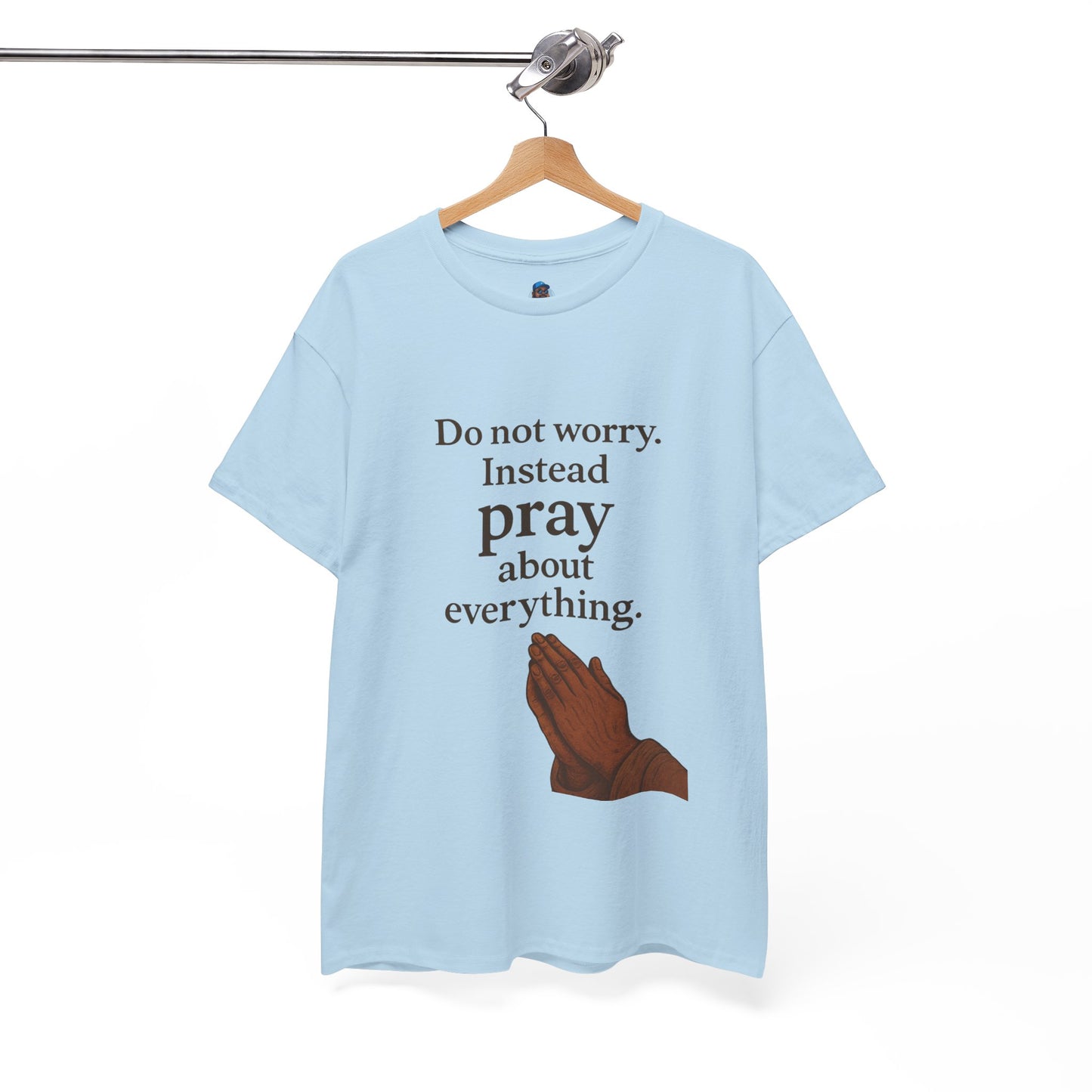 My Lyfe My Rulez Don't Worry Instead Pray About Everything Inspirational Tee